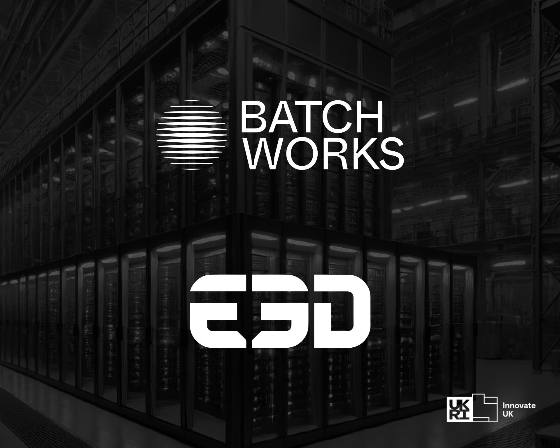 Batch.Works and E3D Unveil UK Partnership with Support from Government Funding