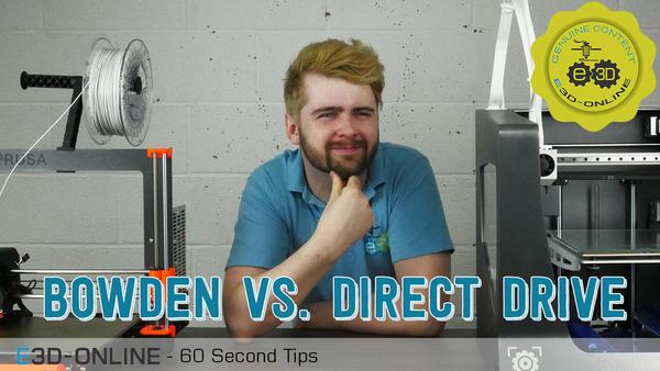 60 Second Tips: Bowden v Direct Drive